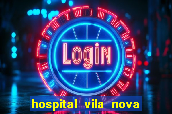 hospital vila nova star trabalhe conosco